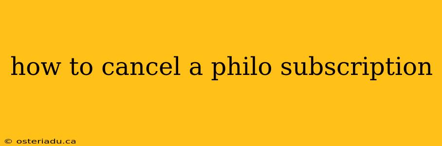 how to cancel a philo subscription