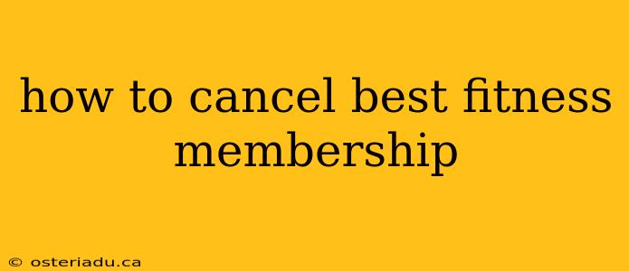 how to cancel best fitness membership