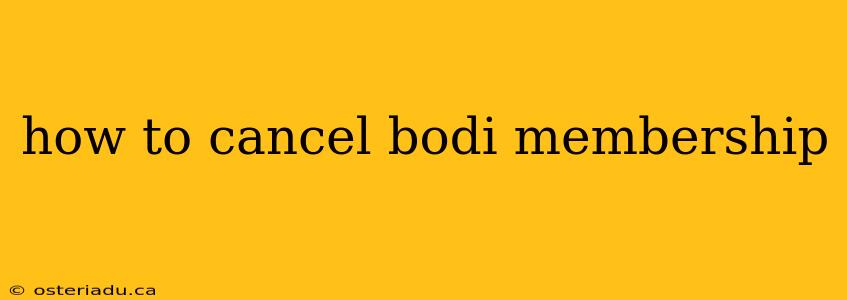 how to cancel bodi membership