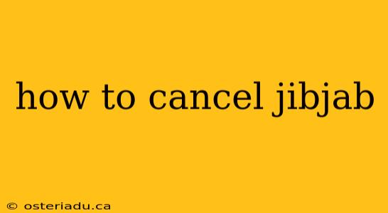 how to cancel jibjab