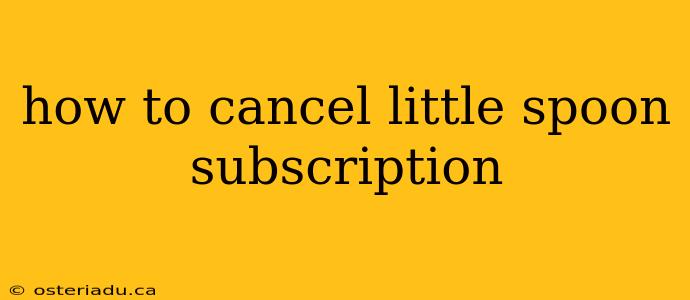 how to cancel little spoon subscription