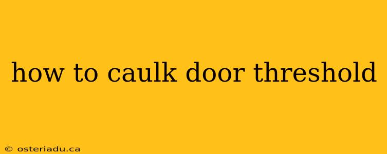 how to caulk door threshold