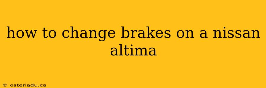 how to change brakes on a nissan altima