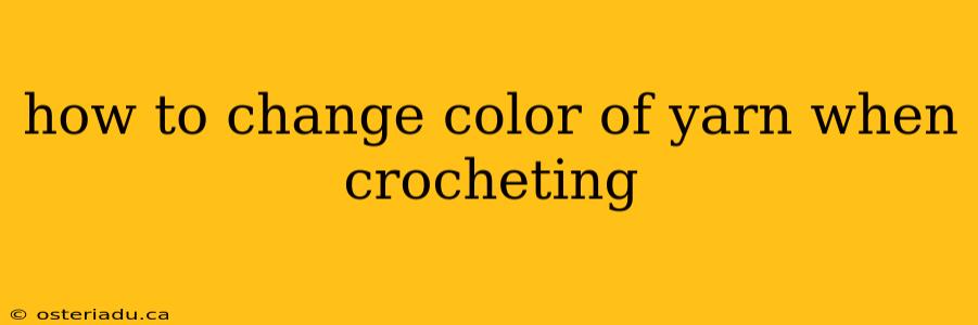 how to change color of yarn when crocheting