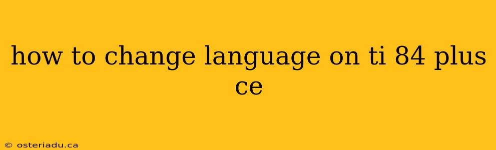 how to change language on ti 84 plus ce