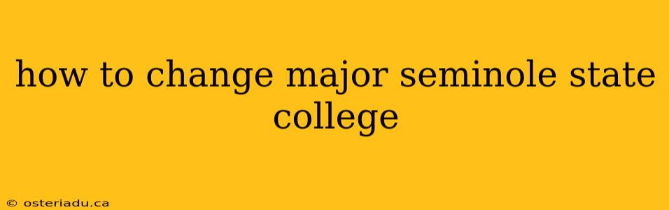 how to change major seminole state college