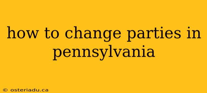 how to change parties in pennsylvania