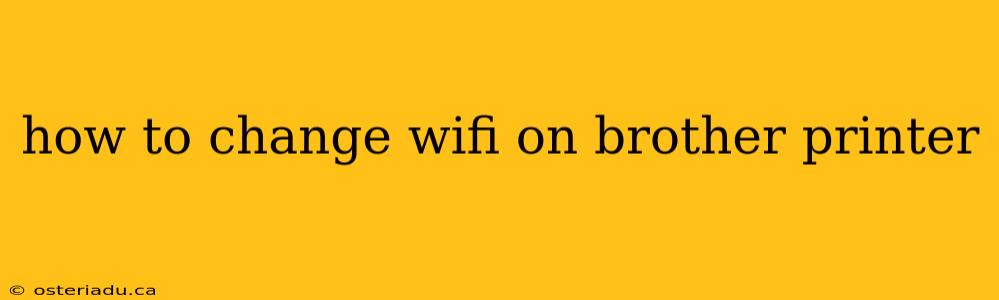 how to change wifi on brother printer