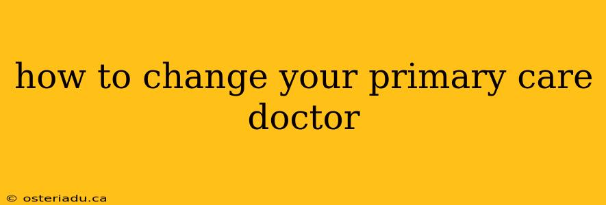 how to change your primary care doctor