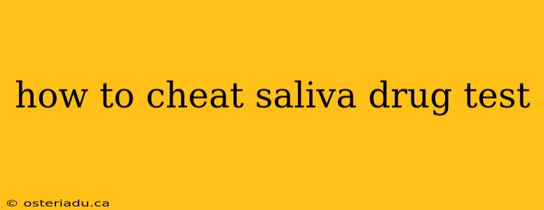 how to cheat saliva drug test