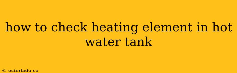 how to check heating element in hot water tank