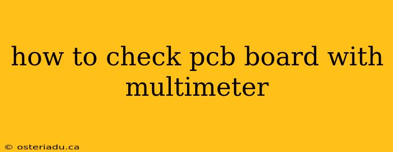 how to check pcb board with multimeter