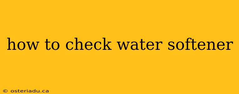 how to check water softener