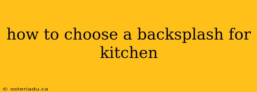 how to choose a backsplash for kitchen