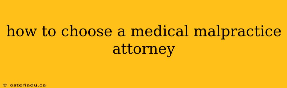 how to choose a medical malpractice attorney