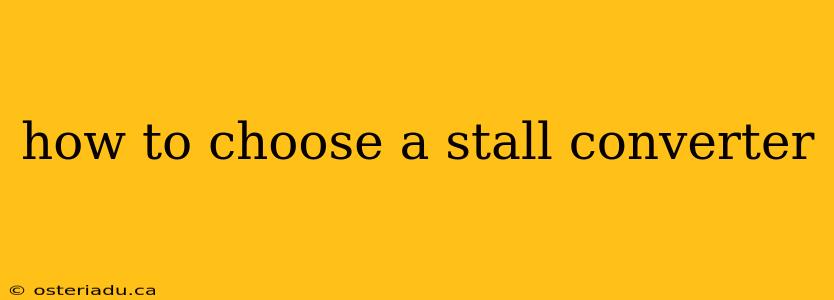 how to choose a stall converter