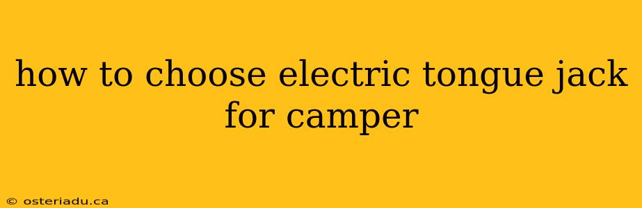 how to choose electric tongue jack for camper