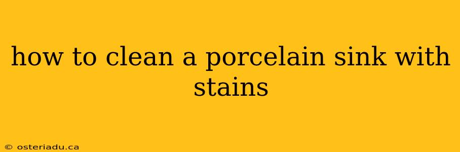 how to clean a porcelain sink with stains