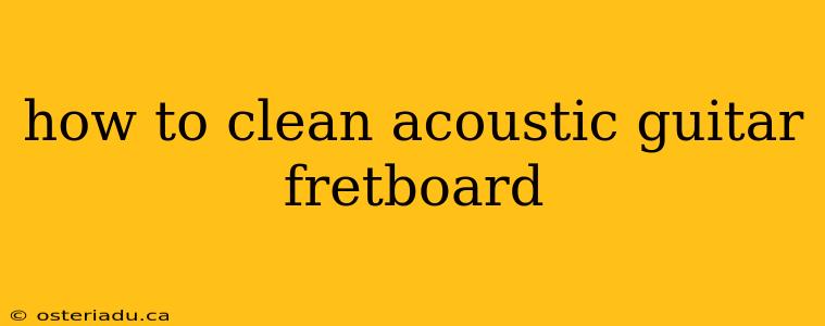 how to clean acoustic guitar fretboard