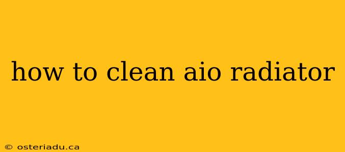 how to clean aio radiator