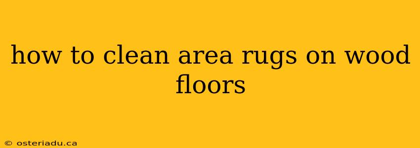 how to clean area rugs on wood floors