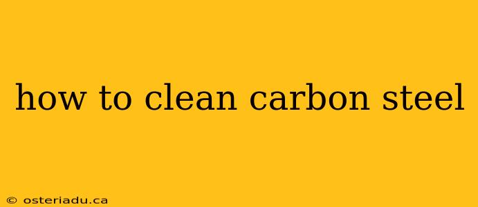 how to clean carbon steel