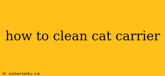 how to clean cat carrier