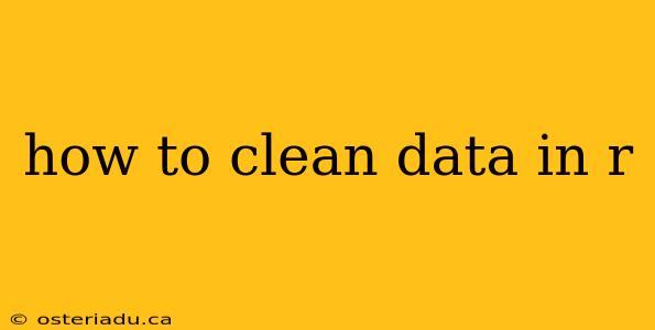 how to clean data in r