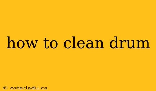 how to clean drum