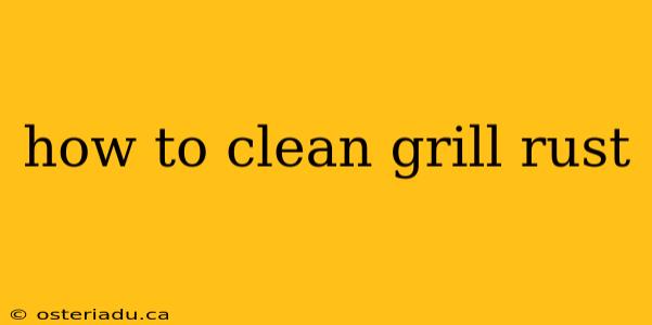 how to clean grill rust