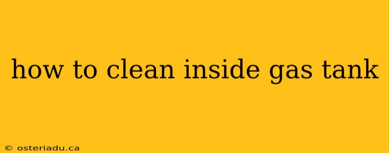 how to clean inside gas tank