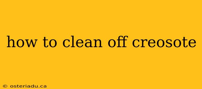 how to clean off creosote