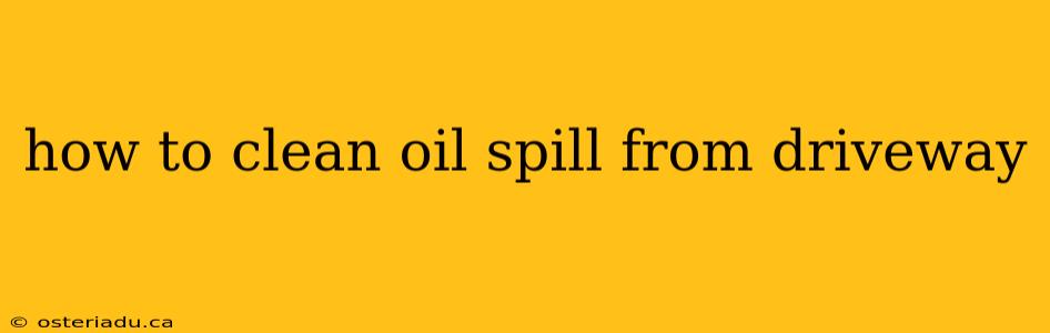 how to clean oil spill from driveway