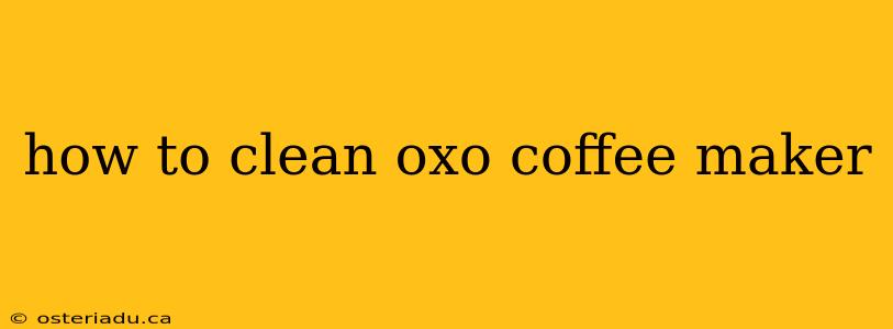 how to clean oxo coffee maker