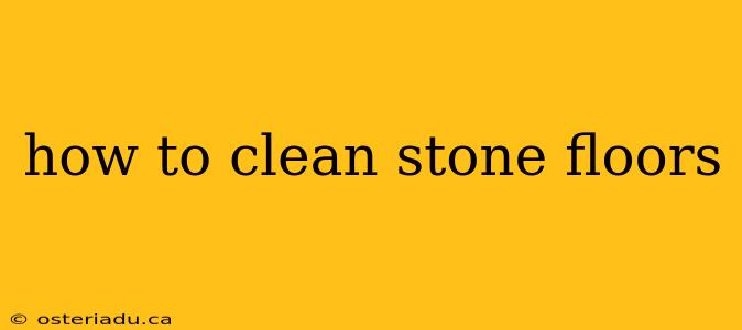 how to clean stone floors