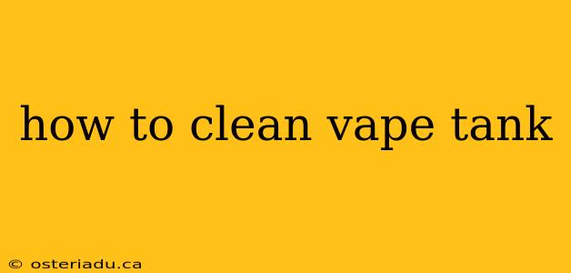 how to clean vape tank