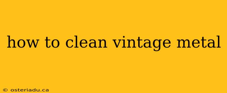 how to clean vintage metal