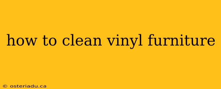 how to clean vinyl furniture