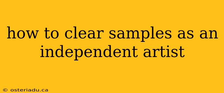 how to clear samples as an independent artist