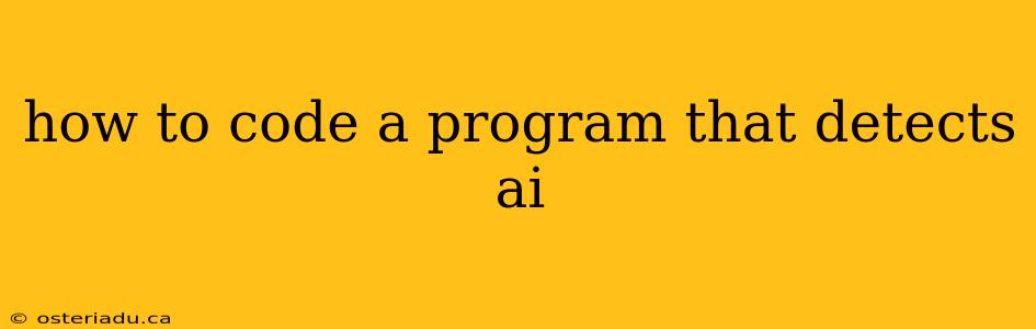 how to code a program that detects ai