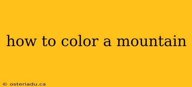 how to color a mountain