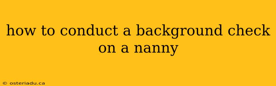 how to conduct a background check on a nanny