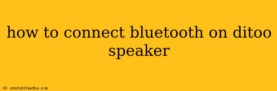 how to connect bluetooth on ditoo speaker