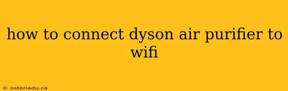 how to connect dyson air purifier to wifi