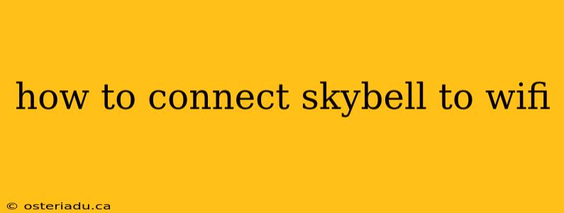 how to connect skybell to wifi