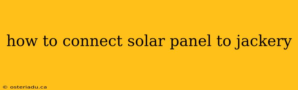 how to connect solar panel to jackery