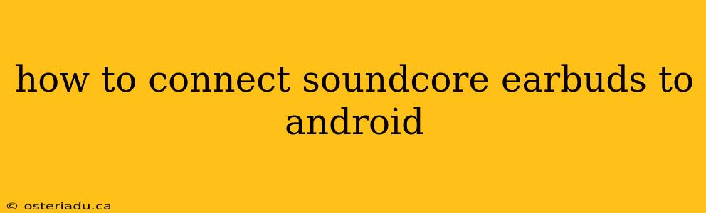 how to connect soundcore earbuds to android