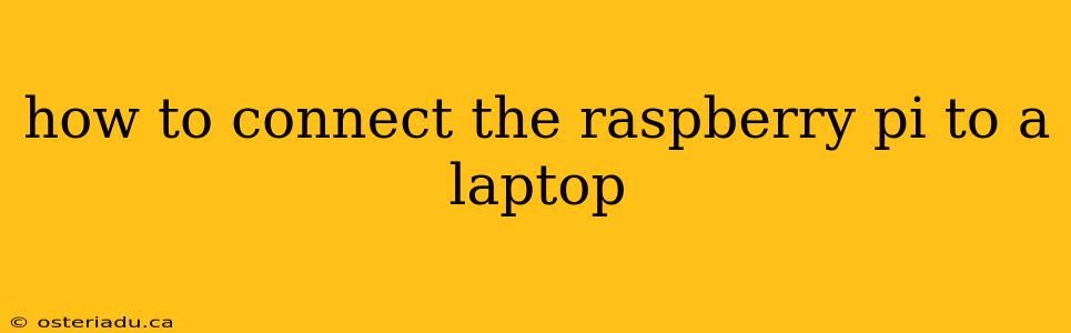 how to connect the raspberry pi to a laptop