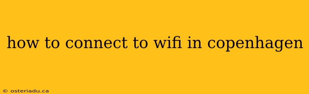 how to connect to wifi in copenhagen