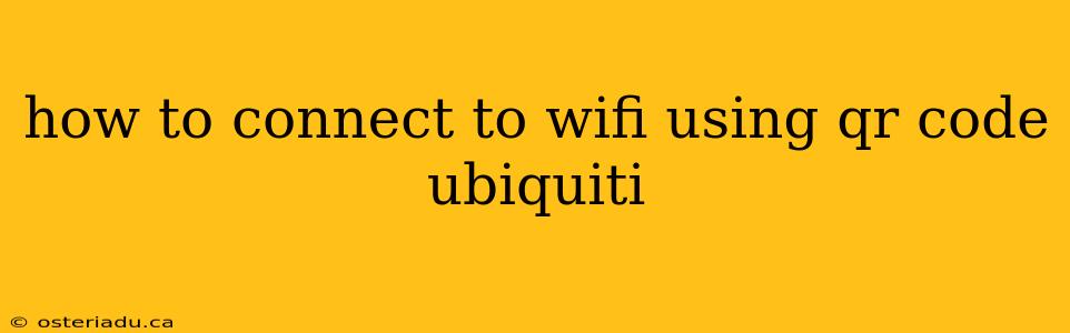 how to connect to wifi using qr code ubiquiti